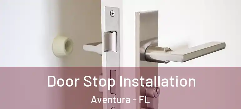  Door Stop Installation Aventura - FL
