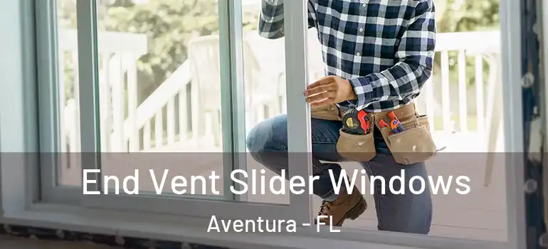  End Vent Slider Windows Aventura - FL